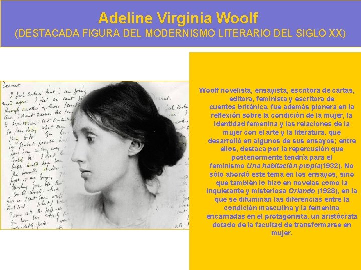 Adeline Virginia Woolf (DESTACADA FIGURA DEL MODERNISMO LITERARIO DEL SIGLO XX) Woolf novelista, ensayista,