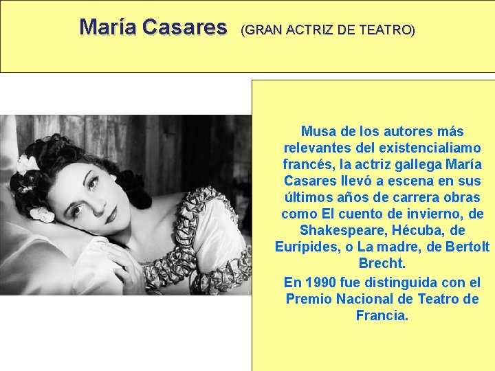 María Casares (GRAN ACTRIZ DE TEATRO) Musa de los autores más relevantes del existencialiamo
