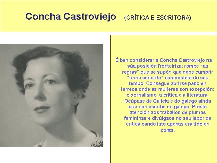Concha Castroviejo (CRÍTICA E ESCRITORA) É ben considerar a Concha Castroviejo na súa posición