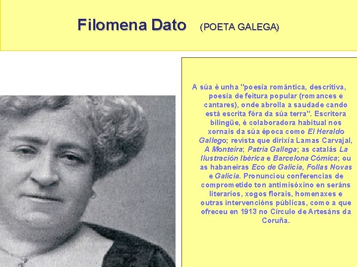 Filomena Dato (POETA GALEGA) A súa é unha "poesía romántica, descritiva, poesía de feitura