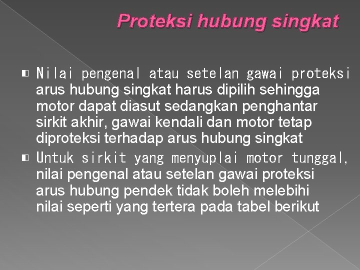 Proteksi hubung singkat ◧ Nilai pengenal atau setelan gawai proteksi arus hubung singkat harus