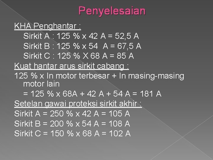 Penyelesaian KHA Penghantar : Sirkit A : 125 % x 42 A = 52,