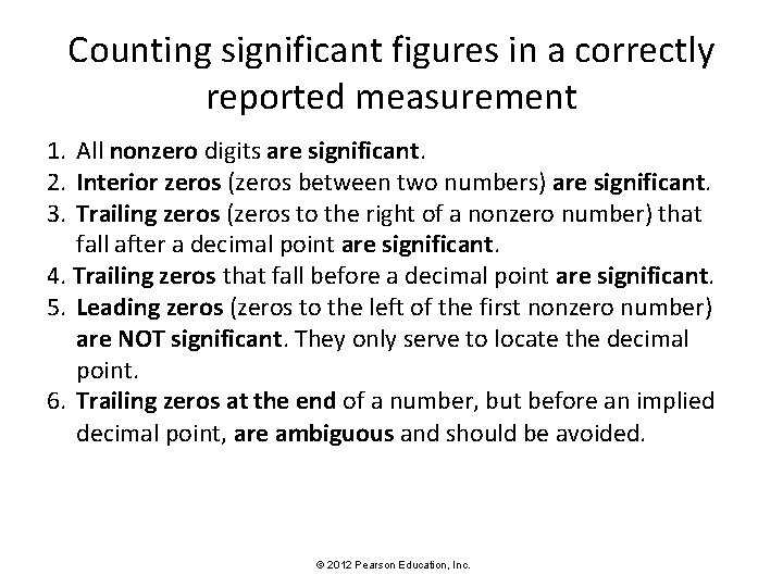 Counting significant figures in a correctly reported measurement 1. All nonzero digits are significant.