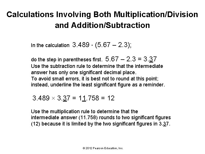 Calculations Involving Both Multiplication/Division and Addition/Subtraction In the calculation 3. 489 × (5. 67