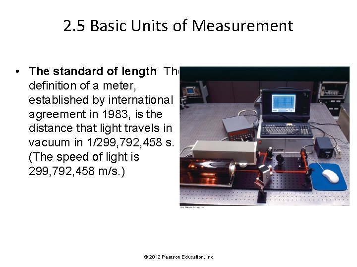 2. 5 Basic Units of Measurement • The standard of length The definition of