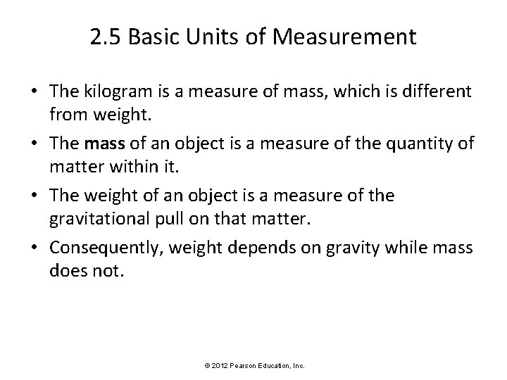 2. 5 Basic Units of Measurement • The kilogram is a measure of mass,
