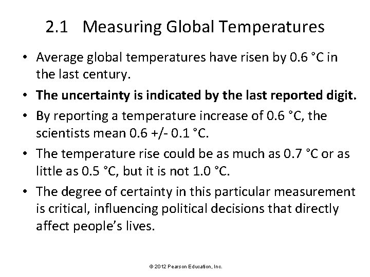 2. 1 Measuring Global Temperatures • Average global temperatures have risen by 0. 6