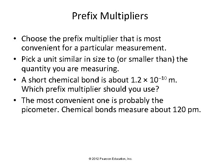 Prefix Multipliers • Choose the prefix multiplier that is most convenient for a particular