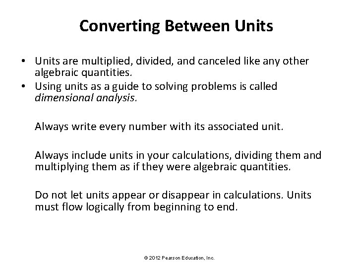 Converting Between Units • Units are multiplied, divided, and canceled like any other algebraic