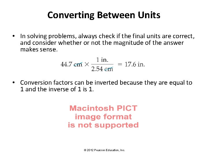 Converting Between Units • In solving problems, always check if the final units are