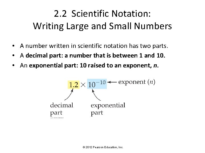 2. 2 Scientific Notation: Writing Large and Small Numbers • A number written in