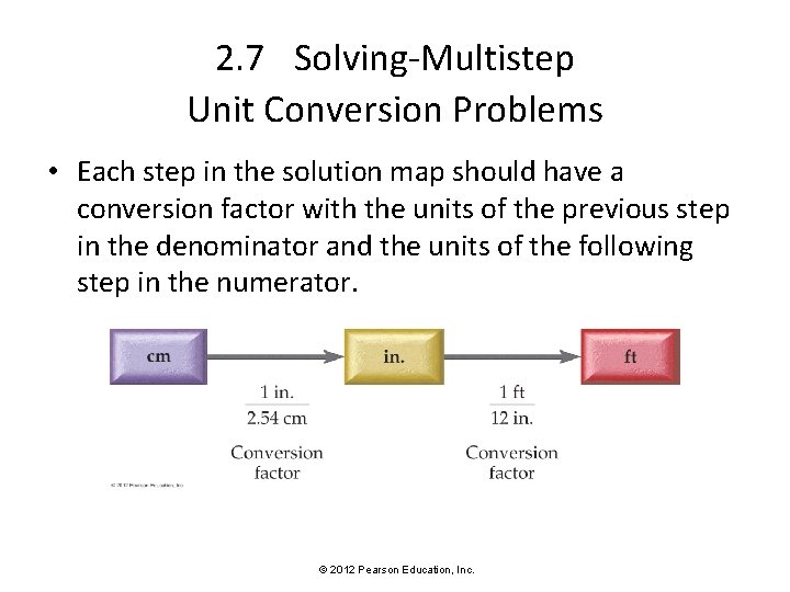 2. 7 Solving-Multistep Unit Conversion Problems • Each step in the solution map should