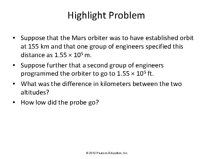 Highlight Problem • Suppose that the Mars orbiter was to have established orbit at