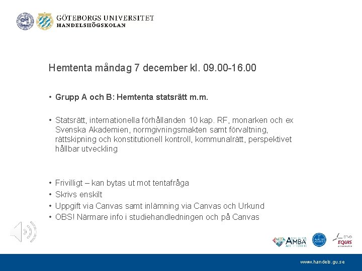 Hemtenta måndag 7 december kl. 09. 00 -16. 00 • Grupp A och B:
