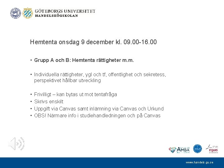 Hemtenta onsdag 9 december kl. 09. 00 -16. 00 • Grupp A och B: