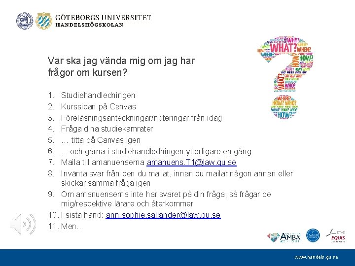 Var ska jag vända mig om jag har frågor om kursen? 1. 2. 3.