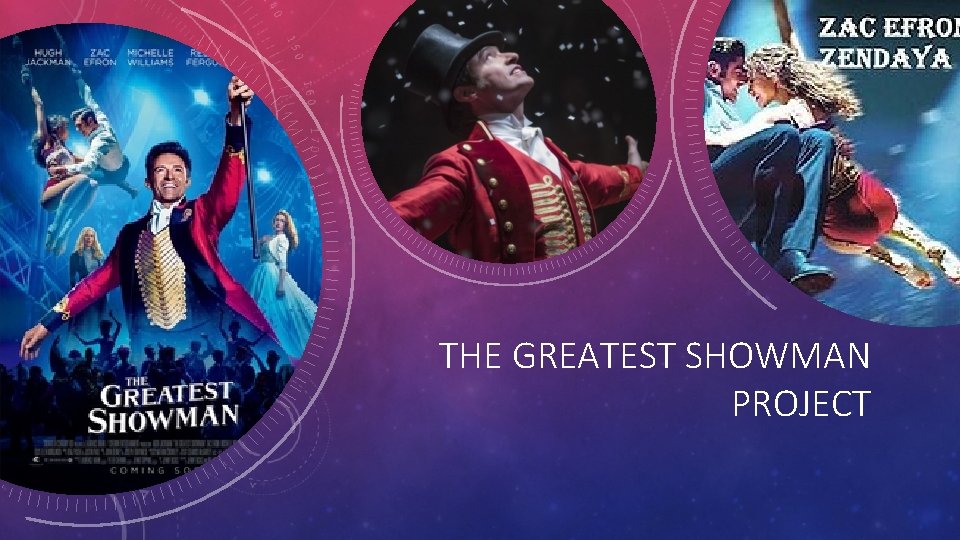 THE GREATEST SHOWMAN PROJECT 