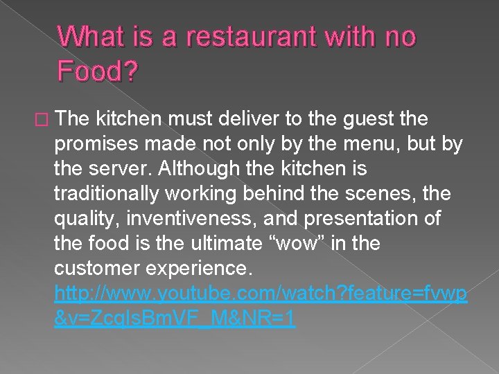 What is a restaurant with no Food? � The kitchen must deliver to the