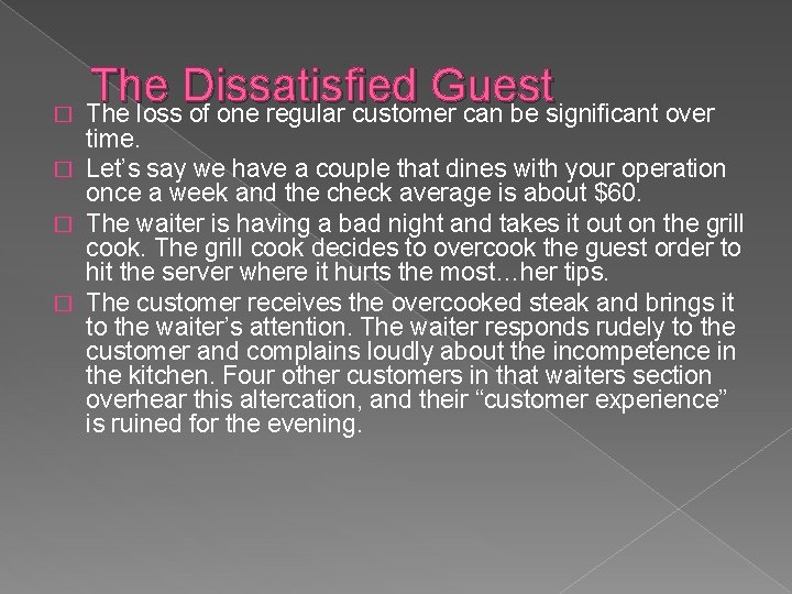 The Dissatisfied Guest � The loss of one regular customer can be significant over
