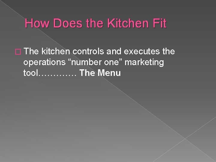 How Does the Kitchen Fit � The kitchen controls and executes the operations “number