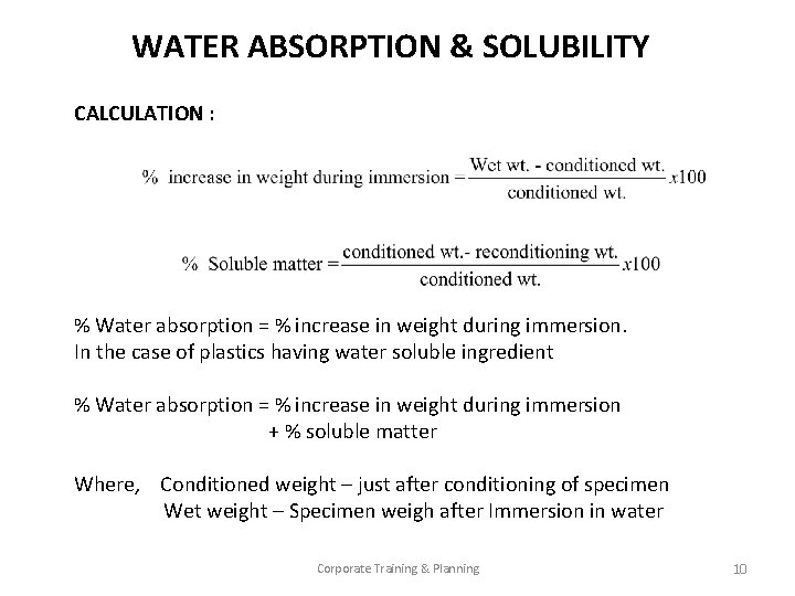 WATER ABSORPTION & SOLUBILITY CALCULATION : % Water absorption = % increase in weight