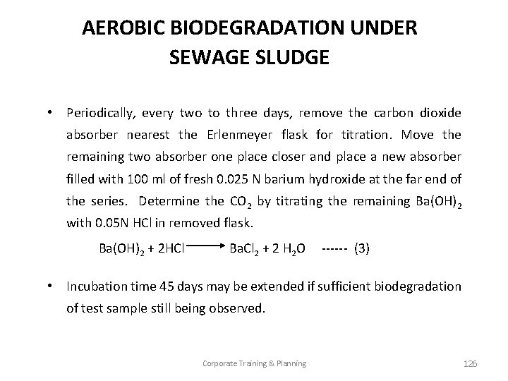 AEROBIC BIODEGRADATION UNDER SEWAGE SLUDGE • Periodically, every two to three days, remove the