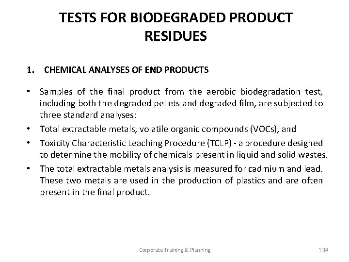 TESTS FOR BIODEGRADED PRODUCT RESIDUES 1. CHEMICAL ANALYSES OF END PRODUCTS • Samples of