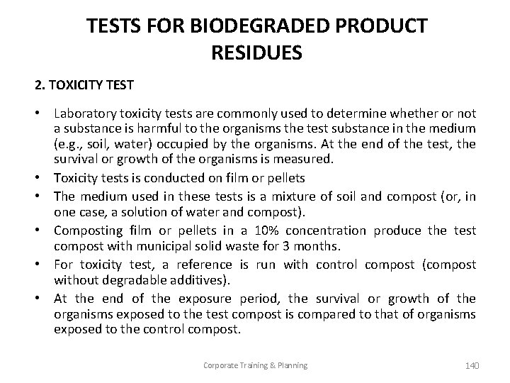 TESTS FOR BIODEGRADED PRODUCT RESIDUES 2. TOXICITY TEST • Laboratory toxicity tests are commonly