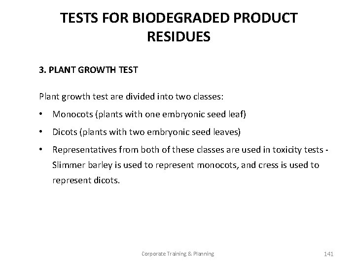 TESTS FOR BIODEGRADED PRODUCT RESIDUES 3. PLANT GROWTH TEST Plant growth test are divided