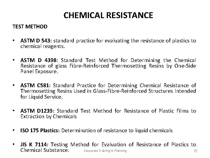 CHEMICAL RESISTANCE TEST METHOD • ASTM D 543: standard practice for evaluating the resistance