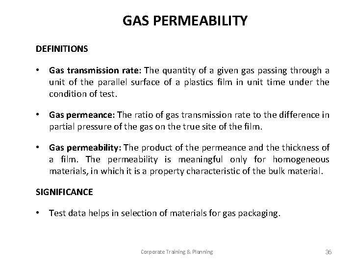 GAS PERMEABILITY DEFINITIONS • Gas transmission rate: The quantity of a given gas passing
