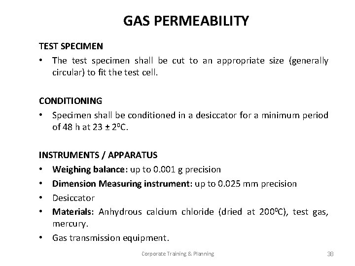 GAS PERMEABILITY TEST SPECIMEN • The test specimen shall be cut to an appropriate