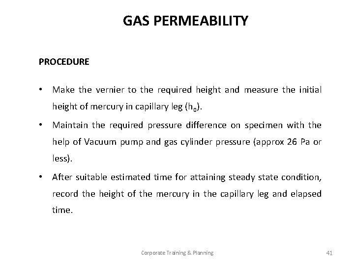 GAS PERMEABILITY PROCEDURE • Make the vernier to the required height and measure the