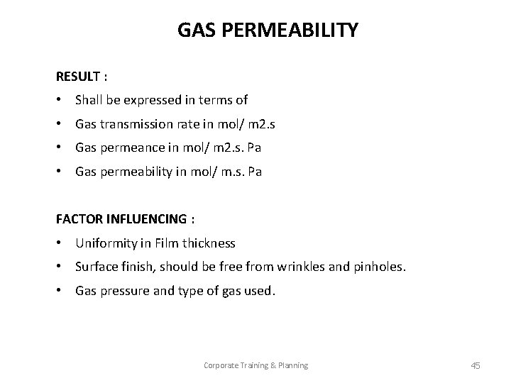 GAS PERMEABILITY RESULT : • Shall be expressed in terms of • Gas transmission