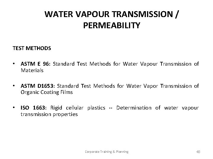 WATER VAPOUR TRANSMISSION / PERMEABILITY TEST METHODS • ASTM E 96: Standard Test Methods