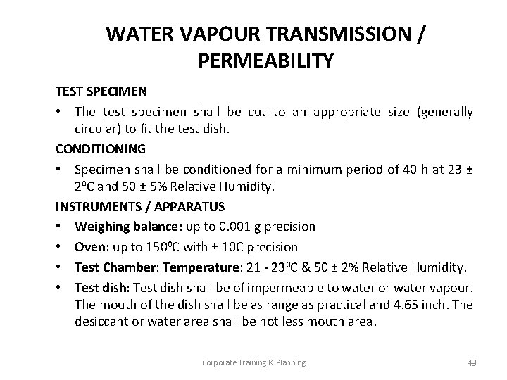 WATER VAPOUR TRANSMISSION / PERMEABILITY TEST SPECIMEN • The test specimen shall be cut