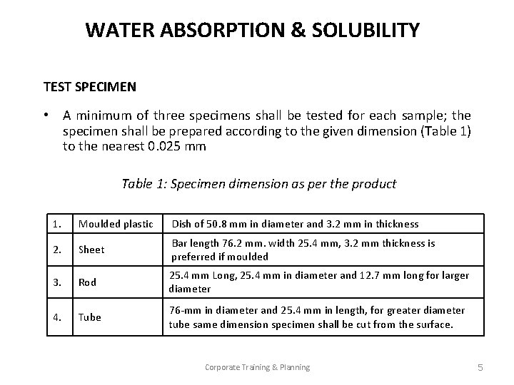 WATER ABSORPTION & SOLUBILITY TEST SPECIMEN • A minimum of three specimens shall be