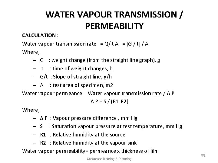 WATER VAPOUR TRANSMISSION / PERMEABILITY CALCULATION : Water vapour transmission rate = Q/ t WATER VAPOUR TRANSMISSION / PERMEABILITY CALCULATION : Water vapour transmission rate = Q/ t