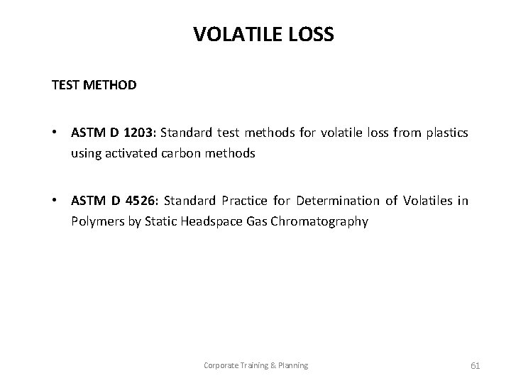 VOLATILE LOSS TEST METHOD • ASTM D 1203: Standard test methods for volatile loss