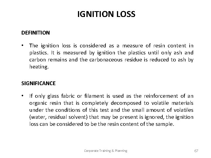 IGNITION LOSS DEFINITION • The ignition loss is considered as a measure of resin