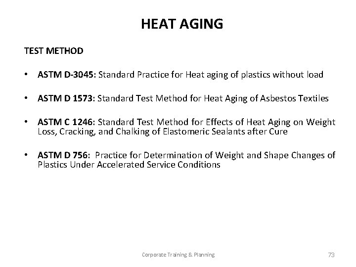 HEAT AGING TEST METHOD • ASTM D-3045: Standard Practice for Heat aging of plastics