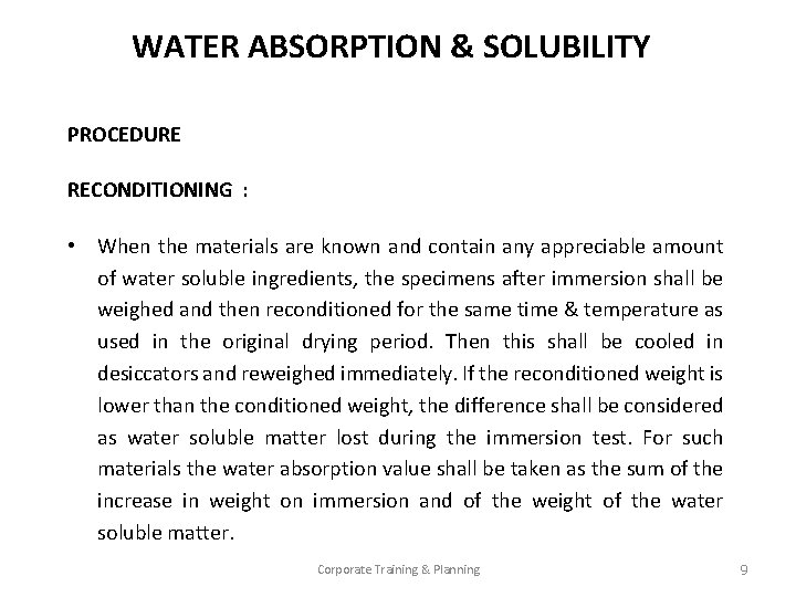 WATER ABSORPTION & SOLUBILITY PROCEDURE RECONDITIONING : • When the materials are known and