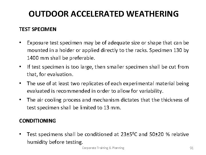 OUTDOOR ACCELERATED WEATHERING TEST SPECIMEN • Exposure test specimen may be of adequate size