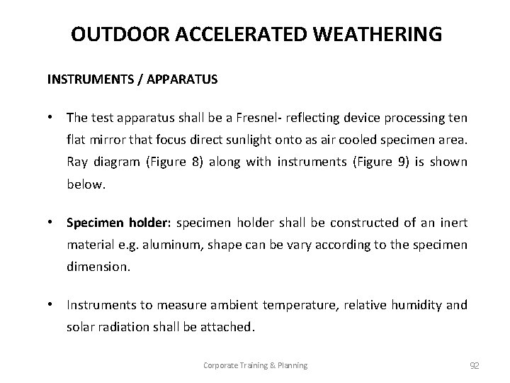 OUTDOOR ACCELERATED WEATHERING INSTRUMENTS / APPARATUS • The test apparatus shall be a Fresnel-
