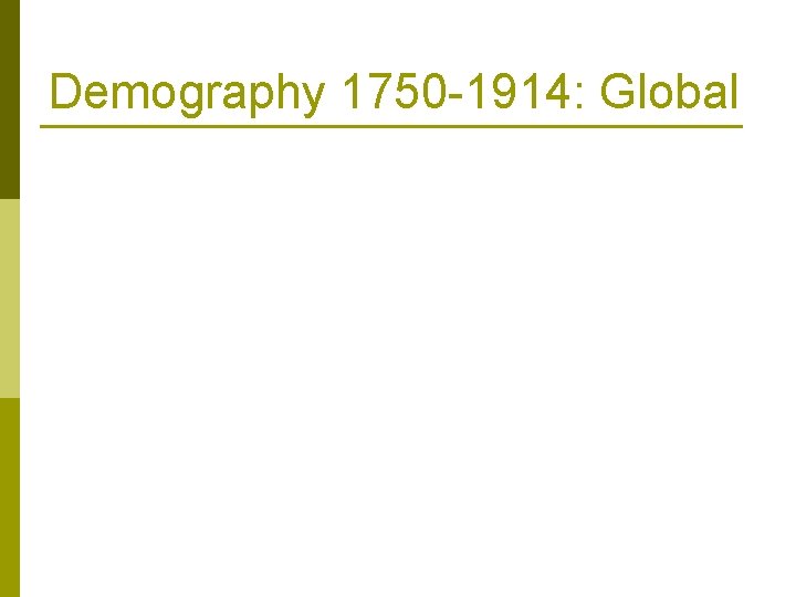 Demography 1750 -1914: Global 