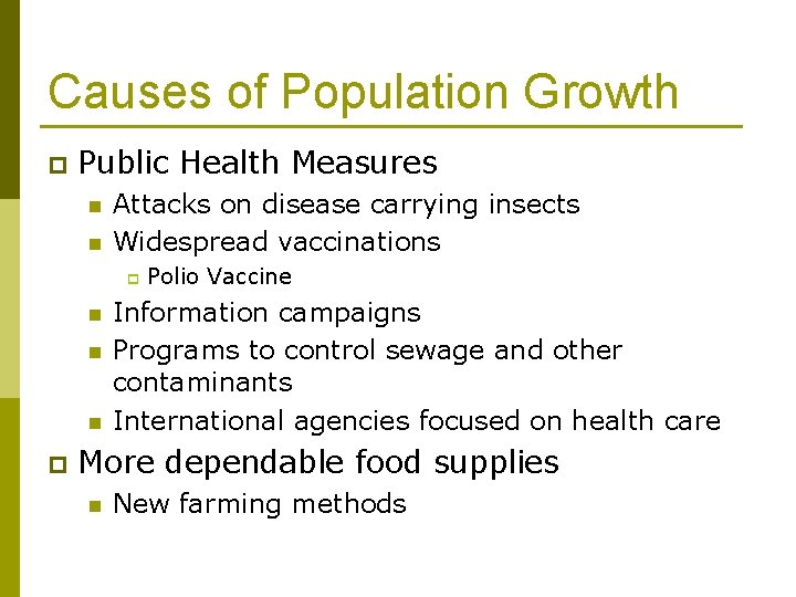 Causes of Population Growth p Public Health Measures n n Attacks on disease carrying