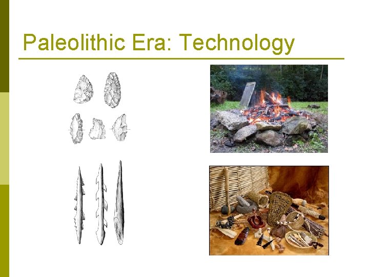 Paleolithic Era: Technology 