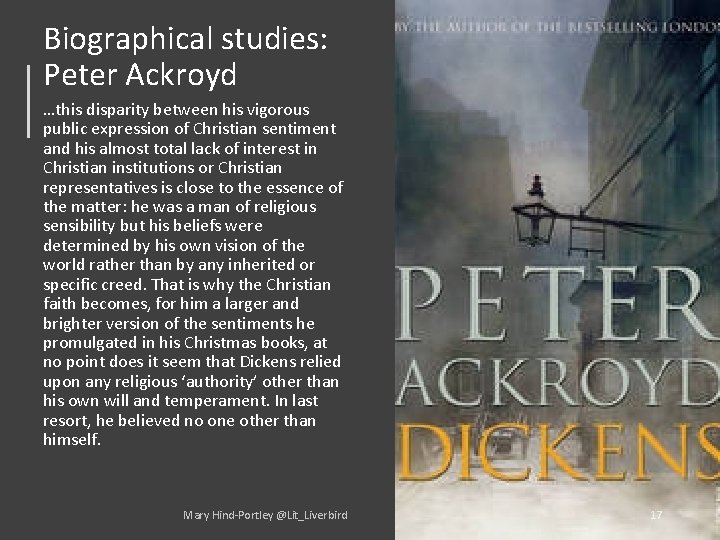 Biographical studies: Peter Ackroyd …this disparity between his vigorous public expression of Christian sentiment