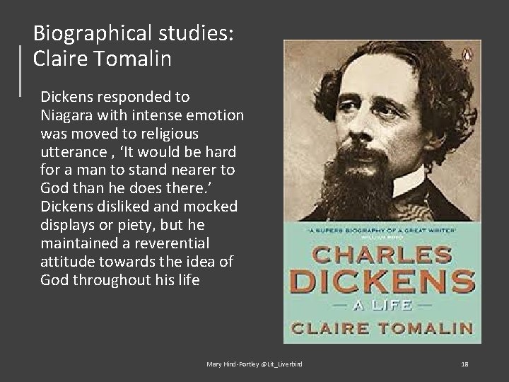Biographical studies: Claire Tomalin Dickens responded to Niagara with intense emotion was moved to