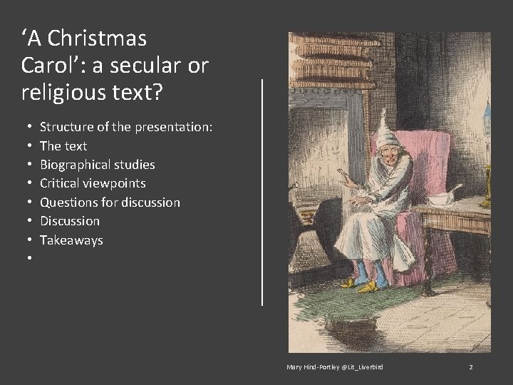 ‘A Christmas Carol’: a secular or religious text? • • Structure of the presentation: